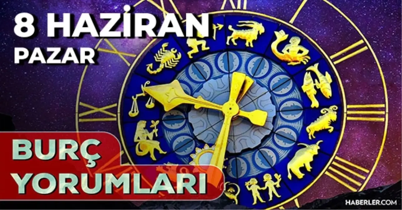 8 Haziran 2025 Gunluk Burc Yorumlari Basak Kova 18719427 9928 Amp - Yazar Kadın