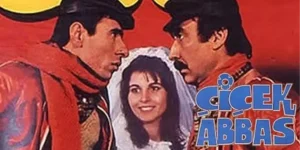 Çiçek Abbas Filmi: Oyuncuları, Konusu ve Çekim Yeri Bilgileri