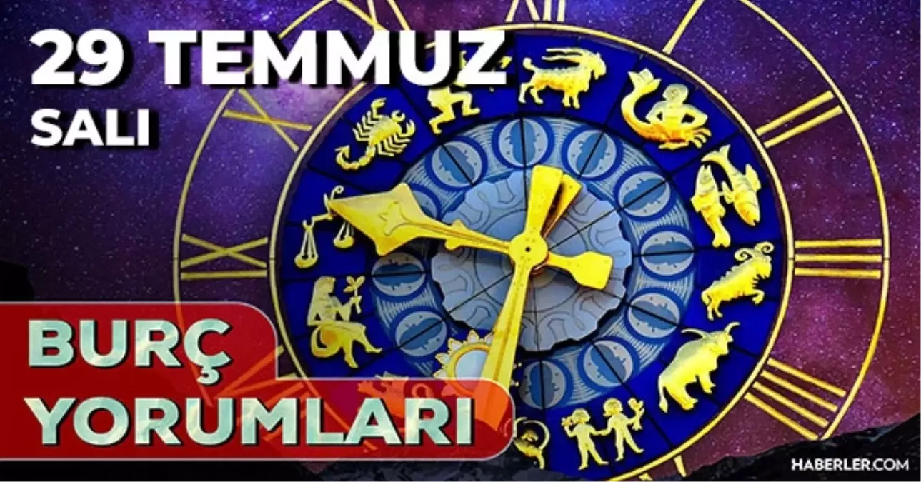 29 Temmuz 2025 Gunluk Burc Yorumlari Kova Koc 18893699 6485 Amp - Yazar Kadın