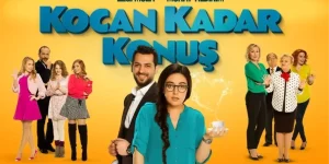 Kocan Kadar Konuş filminin oyuncuları ve konusu hakkında detaylar!