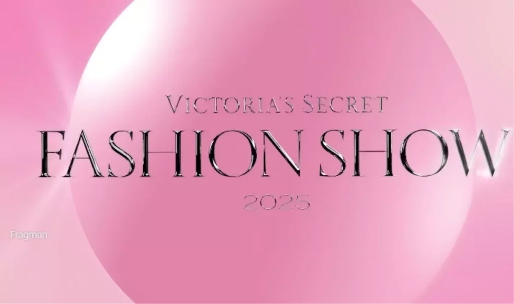 Victoria Secret Fashion Show 2025 Ne Zaman Saat 19151776 3193 Amp - Yazar Kadın
