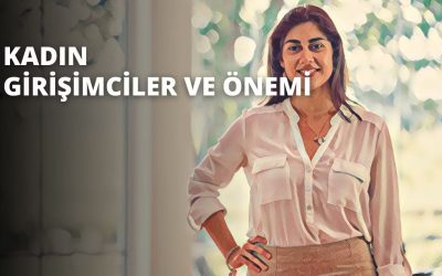 Kadın Girişimcilerin Ekonomideki Önemi Öne Çıkarıldı